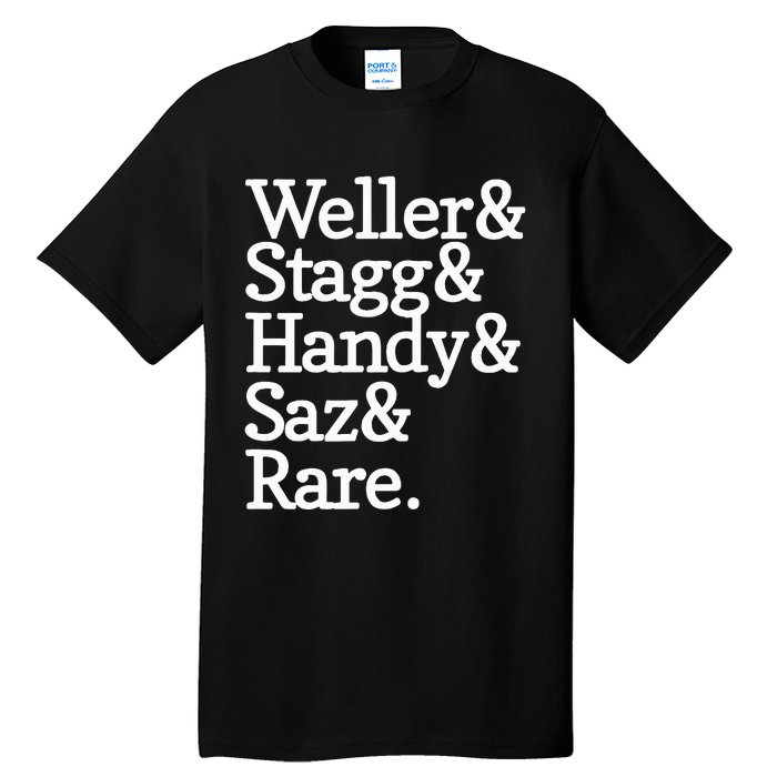 Whiskey Alcohol Drinker Weller & Staggy & Handy & Saz & Rare Tall T-Shirt