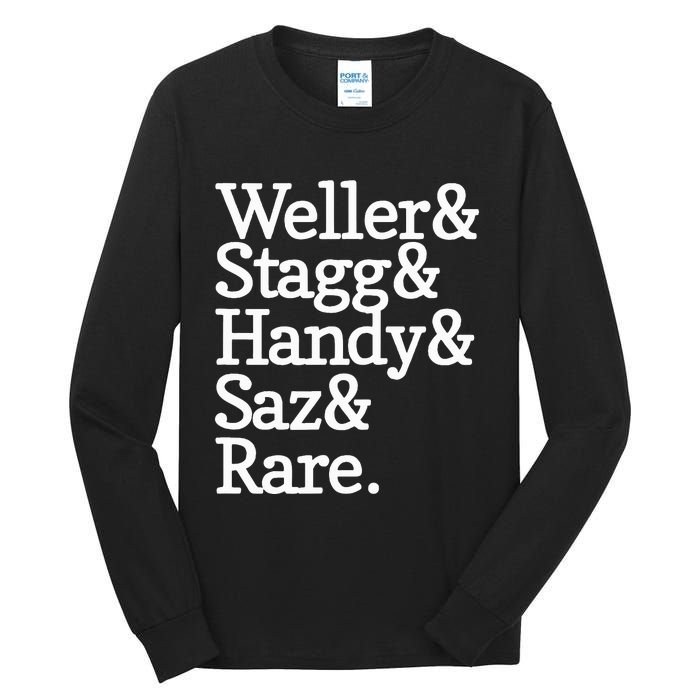 Whiskey Alcohol Drinker Weller & Staggy & Handy & Saz & Rare Tall Long Sleeve T-Shirt