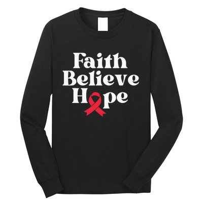 World Aids Day Red Ribbon Faith Believe Aids Support Gifts Long Sleeve Shirt