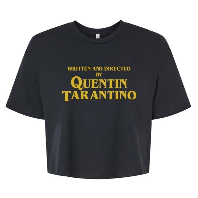 Written And Direct By Quentin Tarantino Bella+Canvas Jersey Crop Tee