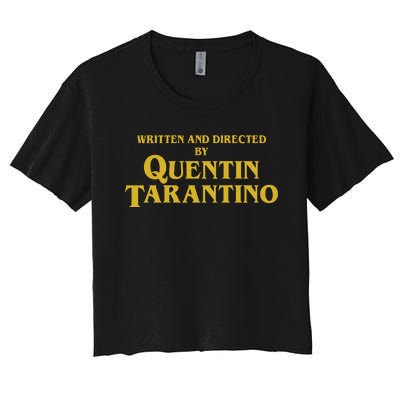 Written And Direct By Quentin Tarantino Women's Crop Top Tee