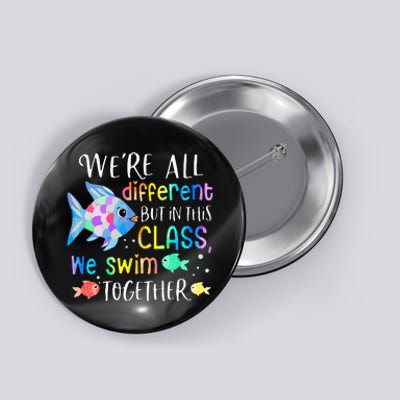 We're all different but in this class we swim together Teach Button