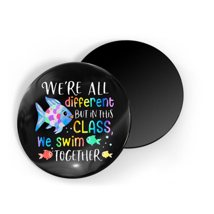 We're all different but in this class we swim together Teach Magnet