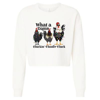 What A Damn Cluckin Fluster Fluck Christmas Chicken Cropped Pullover Crew