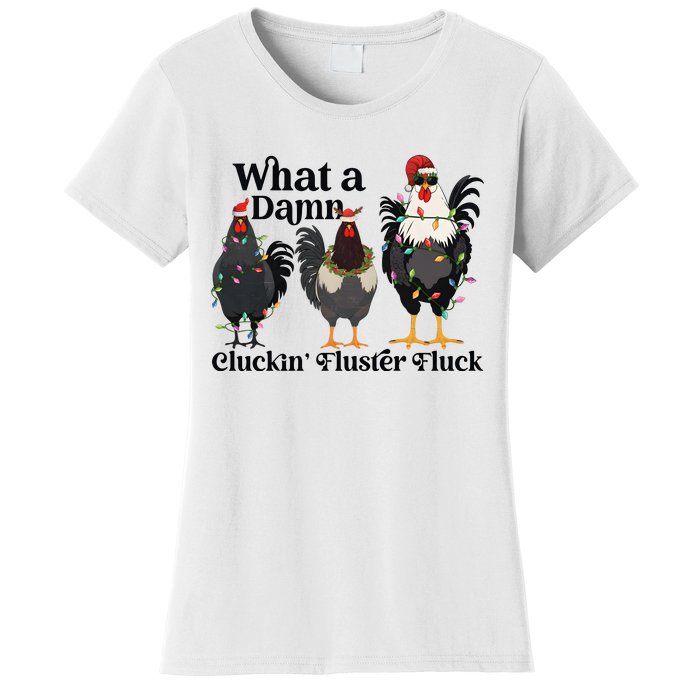 What A Damn Cluckin Fluster Fluck Christmas Chicken Women's T-Shirt