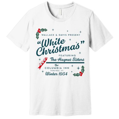 Wallace And Davis Present White Christmas Featuring Christmas Premium T-Shirt