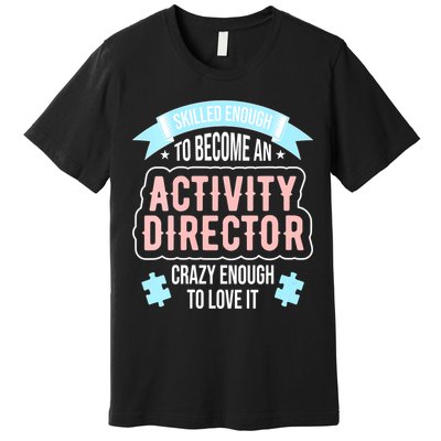 Wo Activity Director Premium T-Shirt