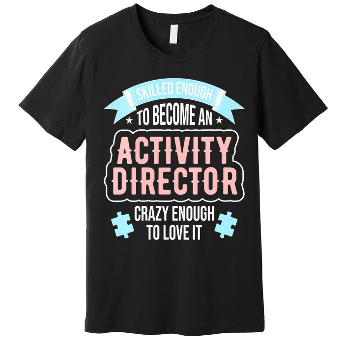 Wo Activity Director Premium T-Shirt