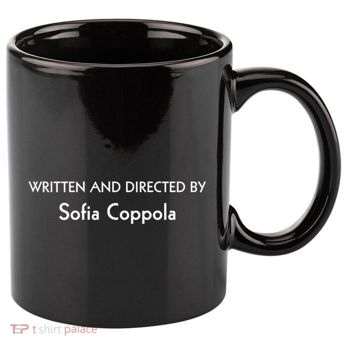 Written And Directed By Sofia Coppola 11oz C Handle Ceramic Mug