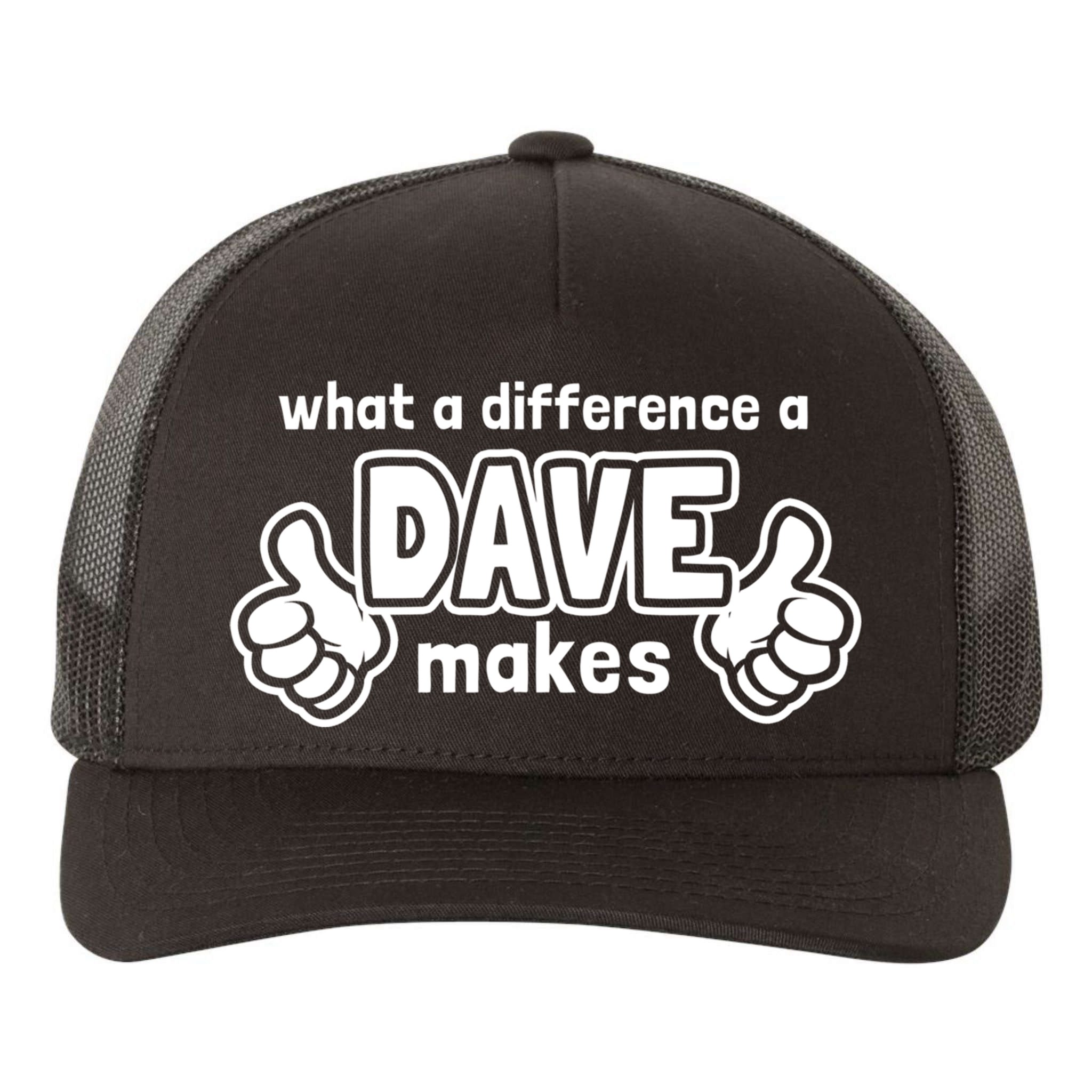 What A Difference A Dave Makes Gift Funny Saying David Gift Yupoong Adult 5-Panel Trucker Hat