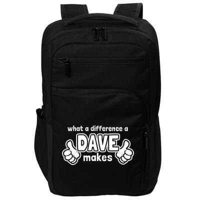 What A Difference A Dave Makes Gift Funny Saying David Gift Impact Tech Backpack