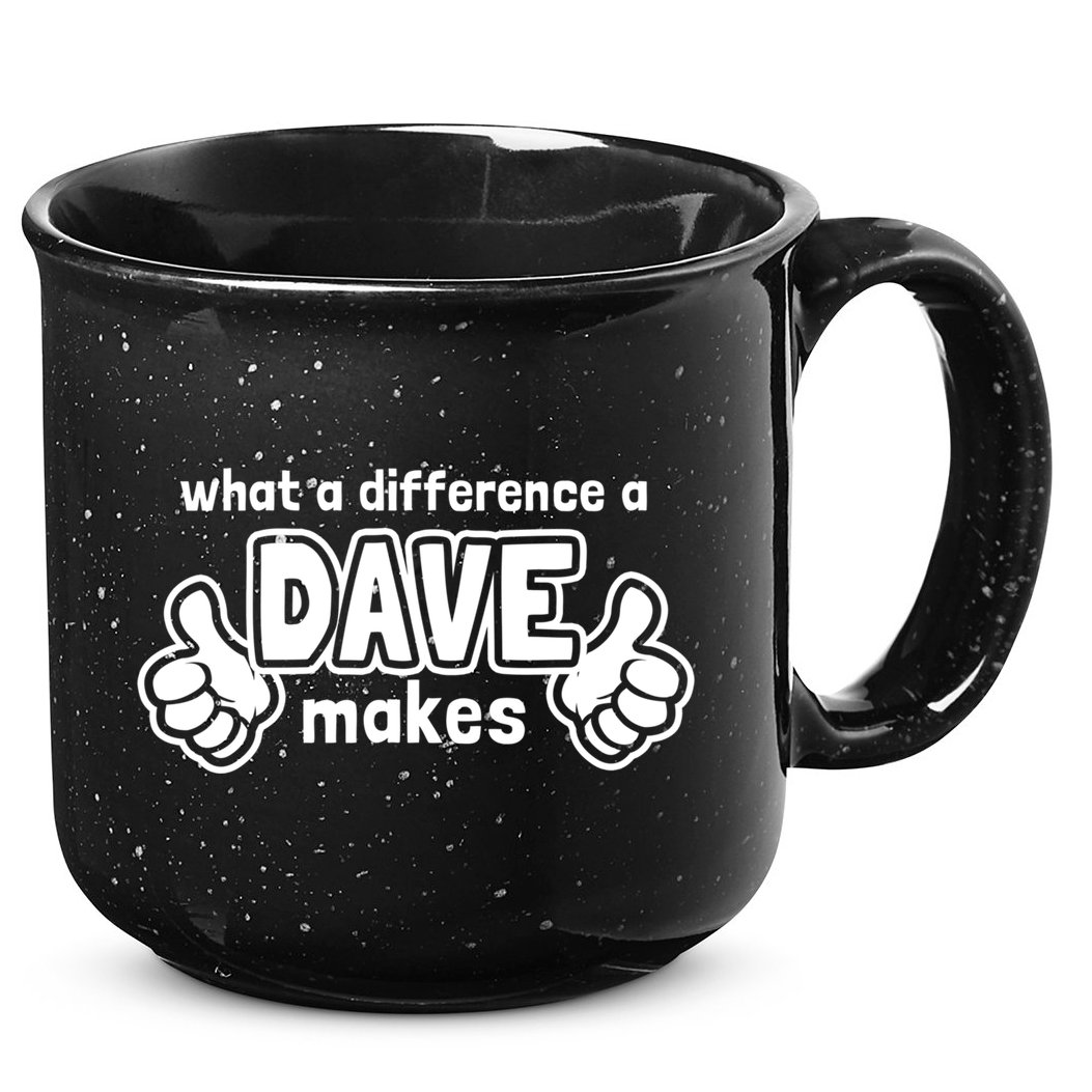 What A Difference A Dave Makes Gift Funny Saying David Gift 15oz Campfire Ceramic Mug