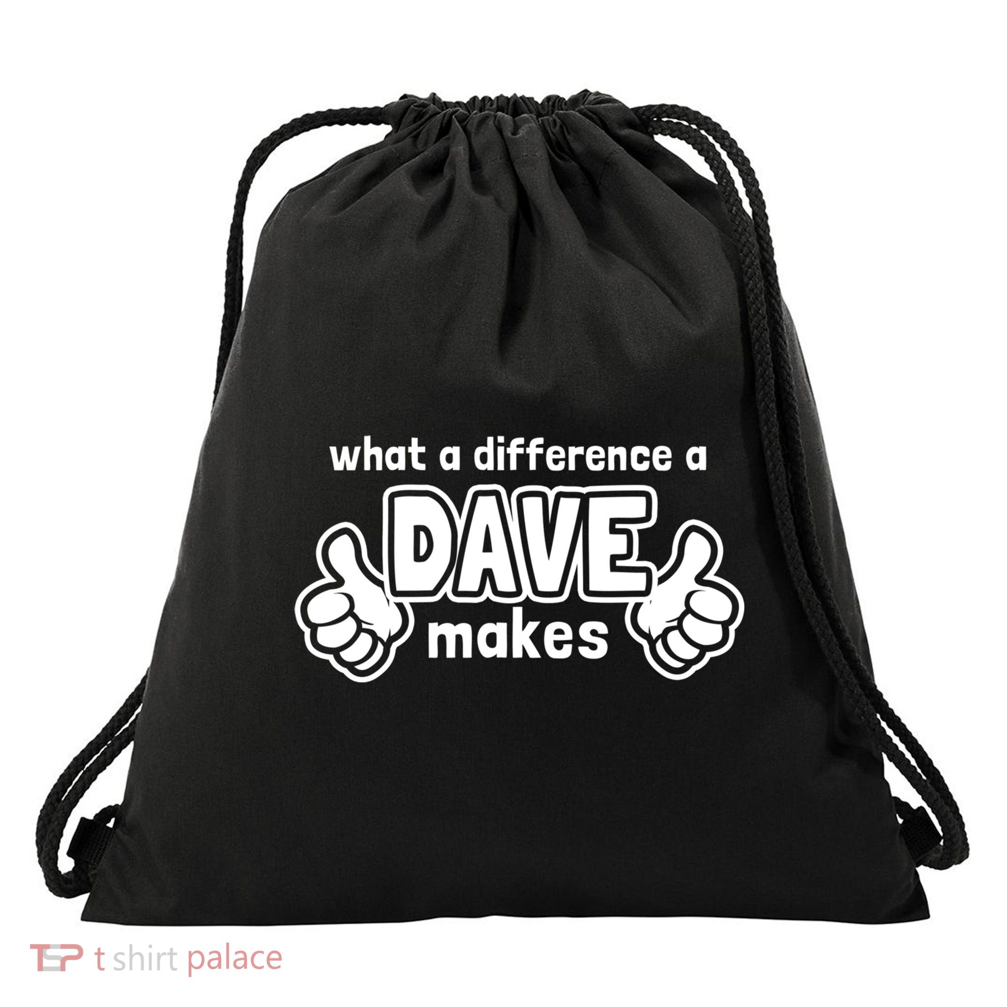 What A Difference A Dave Makes Gift Funny Saying David Gift Drawstring Bag