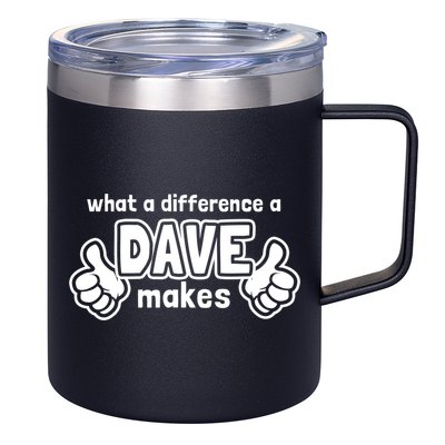 What A Difference A Dave Makes Gift Funny Saying David Gift 12oz Stainless Steel Coffee Mug