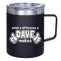 What A Difference A Dave Makes Gift Funny Saying David Gift 12oz Stainless Steel Coffee Mug