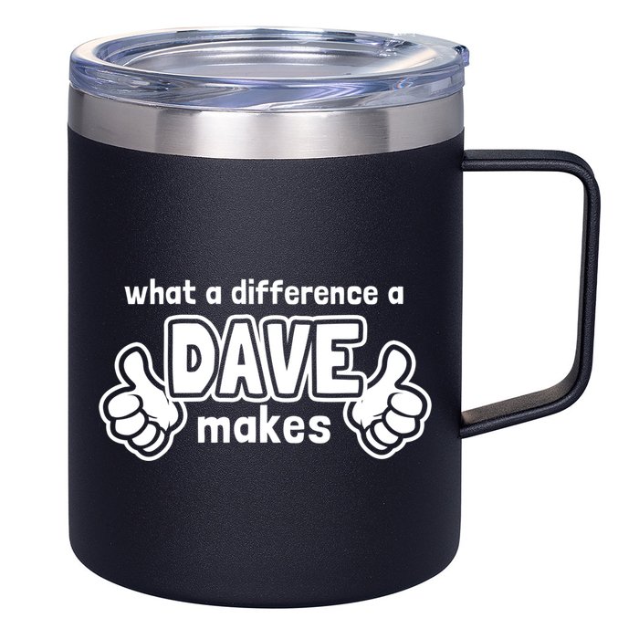 What A Difference A Dave Makes Gift Funny Saying David Gift 12oz Stainless Steel Coffee Mug
