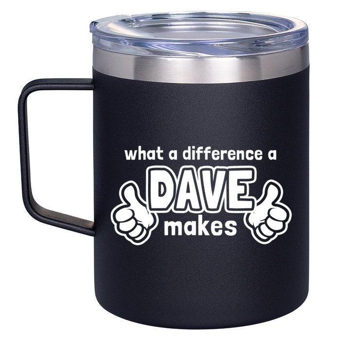 What A Difference A Dave Makes Gift Funny Saying David Gift 12oz Stainless Steel Coffee Mug