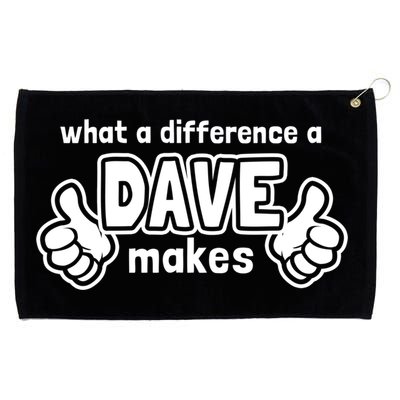 What A Difference A Dave Makes Gift Funny Saying David Gift Grommeted Golf Towel