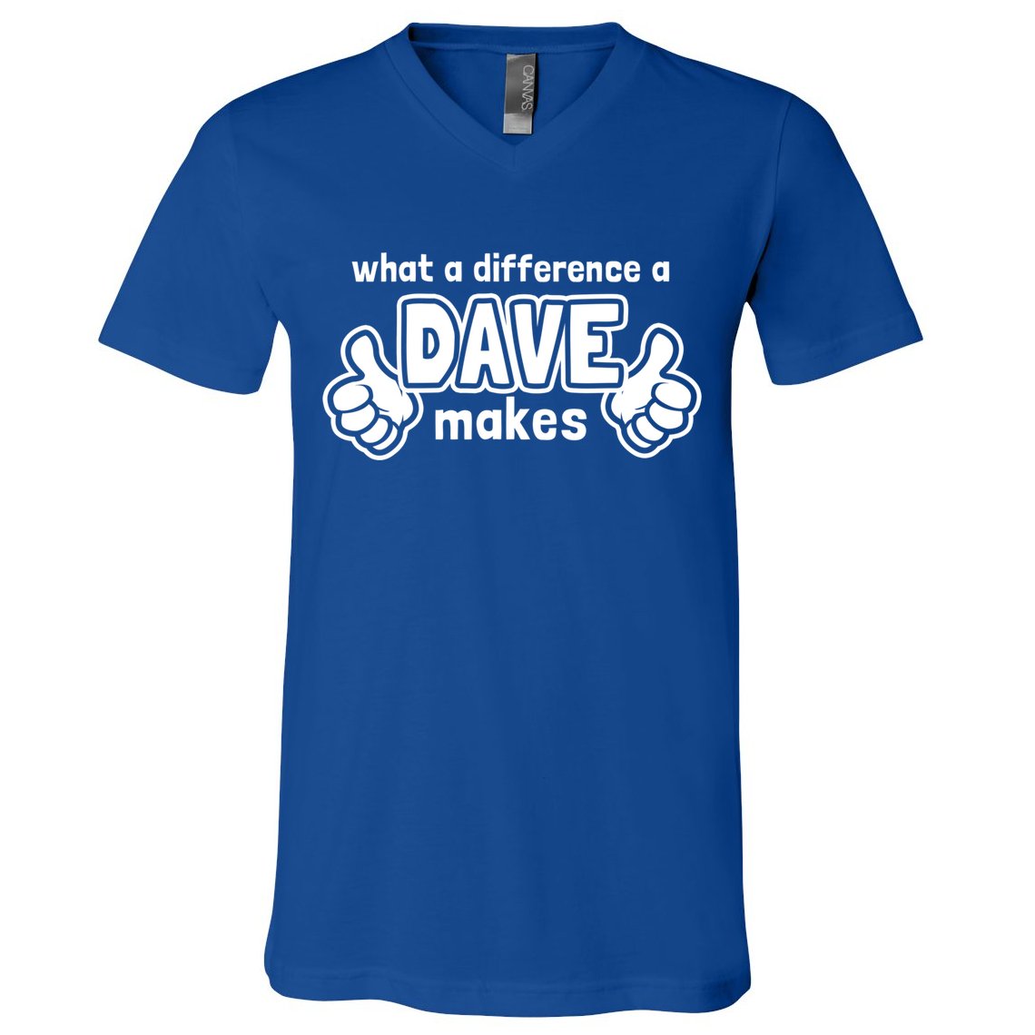 What A Difference A Dave Makes Gift Funny Saying David Gift V-Neck T-Shirt