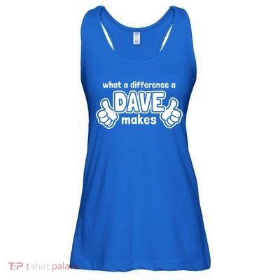 What A Difference A Dave Makes Gift Funny Saying David Gift Ladies Essential Flowy Tank