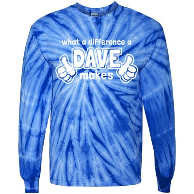 What A Difference A Dave Makes Gift Funny Saying David Gift Tie-Dye Long Sleeve Shirt