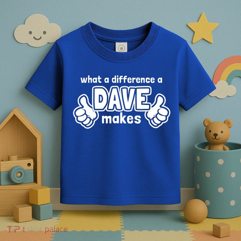 What A Difference A Dave Makes Gift Funny Saying David Gift Toddler T-Shirt