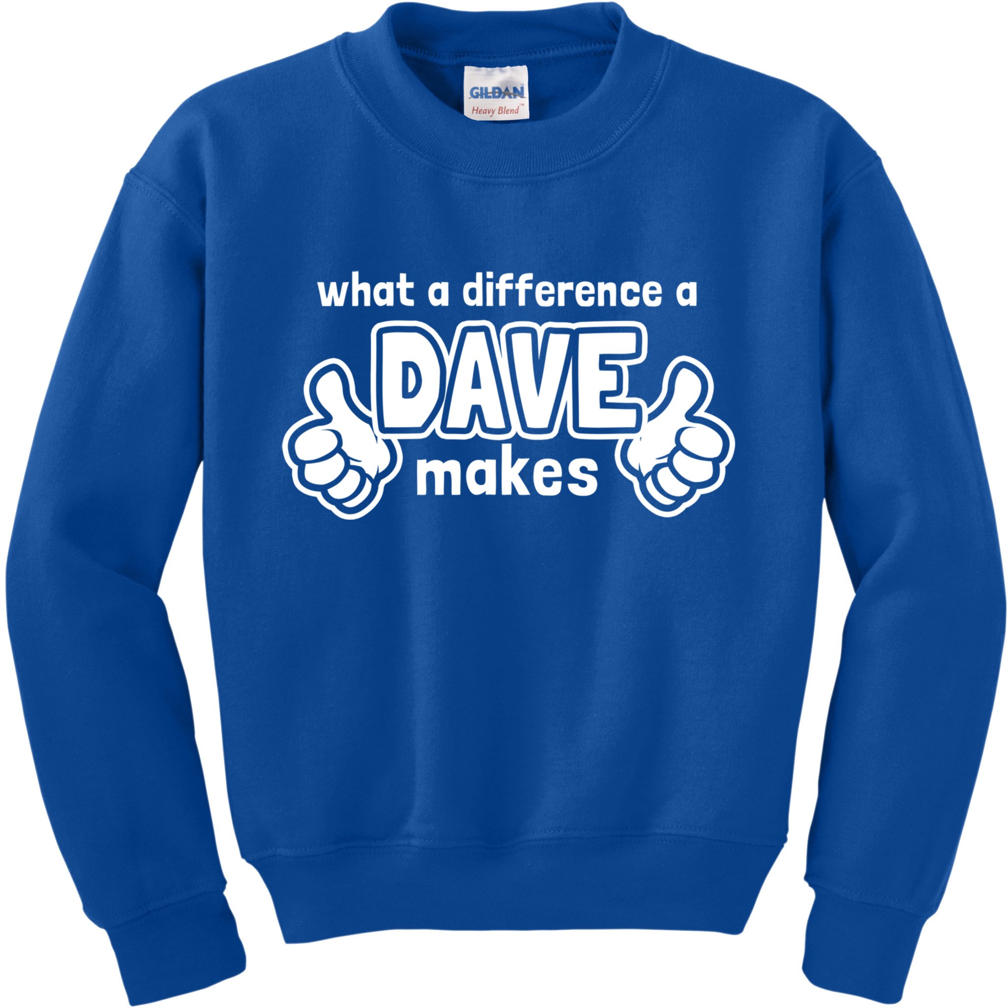 What A Difference A Dave Makes Gift Funny Saying David Gift Kids Sweatshirt