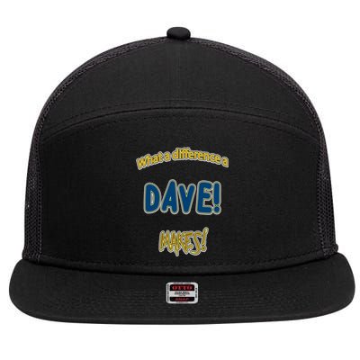 What A Difference A Dave Makes! The ! And A Great Gift! Gift 7 Panel Mesh Trucker Snapback Hat