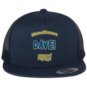 What A Difference A Dave Makes! The ! And A Great Gift! Gift Flat Bill Trucker Hat