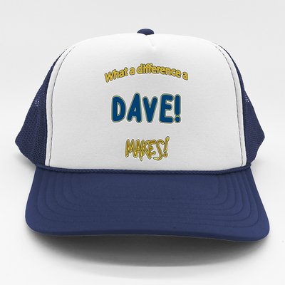 What A Difference A Dave Makes! The ! And A Great Gift! Gift Trucker Hat