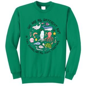 We Are Different But In This School We Swim Together Ocean Sweatshirt