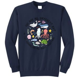 We Are Different But In This School We Swim Together Ocean Tall Sweatshirt