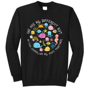 We Are Different But In This School We All Swim Together Sweatshirt