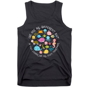 We Are Different But In This School We All Swim Together Tank Top