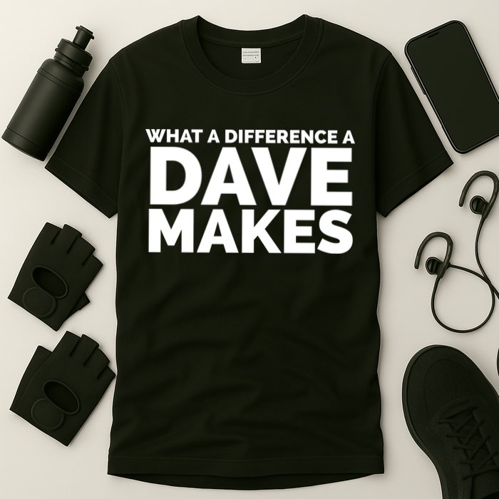 What A Difference A Dave Makes T-Shirt