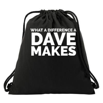 What A Difference A Dave Makes Drawstring Bag