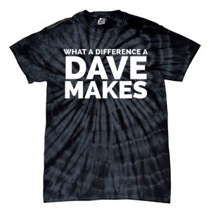 What A Difference A Dave Makes Tie-Dye T-Shirt