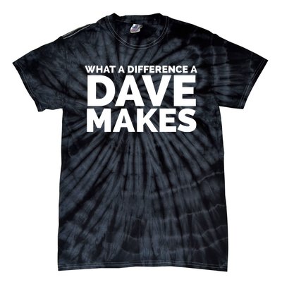 What A Difference A Dave Makes Tie-Dye T-Shirt