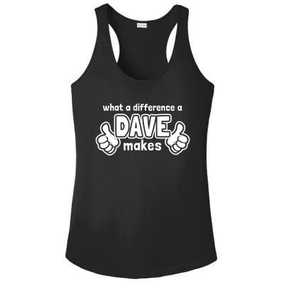 What A Difference A Dave Makes Gift Funny Saying David Cool Gift Ladies PosiCharge Competitor Racerback Tank