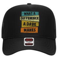 What A Difference A Dave Makes High Crown Mesh Back Trucker Hat