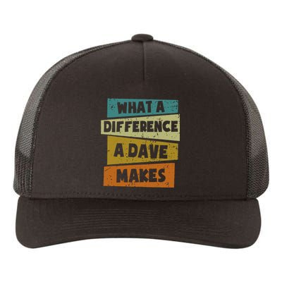 What A Difference A Dave Makes Yupoong Adult 5-Panel Trucker Hat