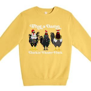 What A Damn Cluckin Fluster Fluck Funny Christmas Chicken Premium Crewneck Sweatshirt