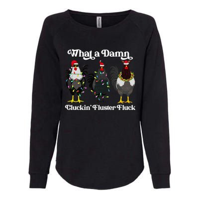 What A Damn Cluckin Fluster Fluck Funny Christmas Chicken Womens California Wash Sweatshirt