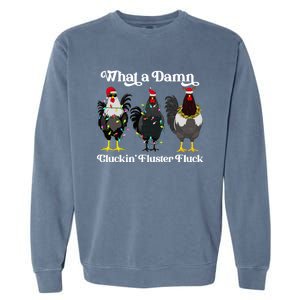 What A Damn Cluckin Fluster Fluck Funny Christmas Chicken Garment-Dyed Sweatshirt