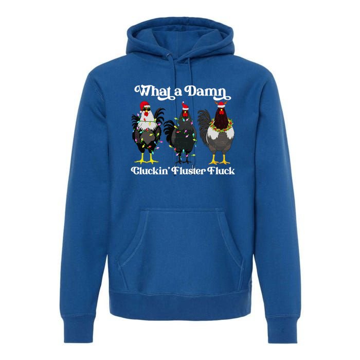 What A Damn Cluckin Fluster Fluck Funny Christmas Chicken Premium Hoodie