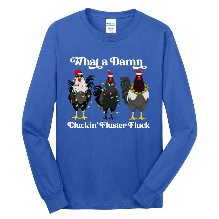 What A Damn Cluckin Fluster Fluck Funny Christmas Chicken Tall Long Sleeve T-Shirt