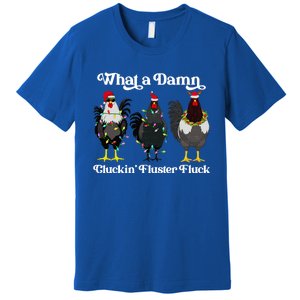 What A Damn Cluckin Fluster Fluck Funny Christmas Chicken Premium T-Shirt