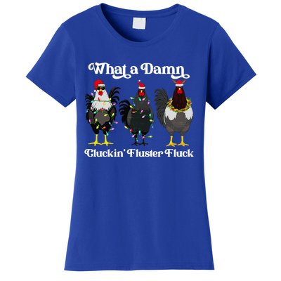 What A Damn Cluckin Fluster Fluck Funny Christmas Chicken Women's T-Shirt