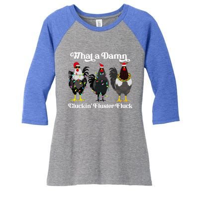 What A Damn Cluckin Fluster Fluck Funny Christmas Chicken Women's Tri-Blend 3/4-Sleeve Raglan Shirt