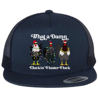 What A Damn Cluckin Fluster Fluck Funny Christmas Chicken Flat Bill Trucker Hat